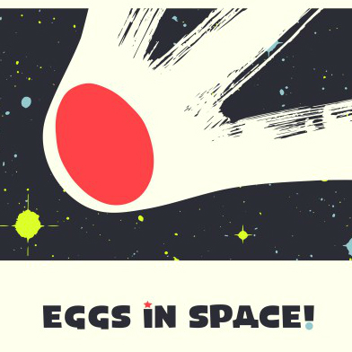 Join us for Eggs in SPACE!